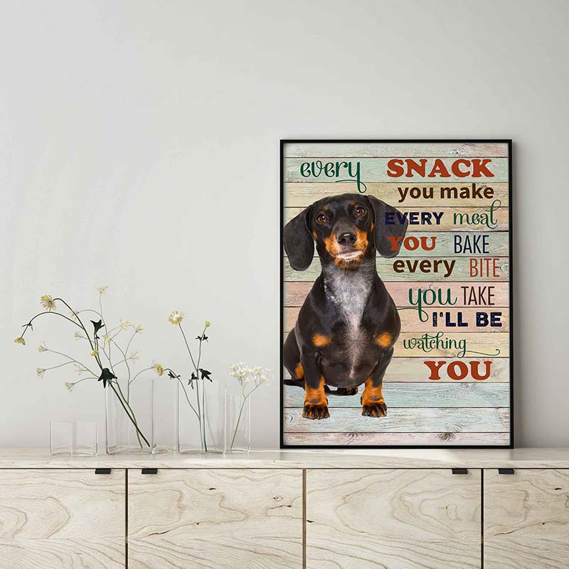 Dachshund Dog Every Snack You Make Every Meal You Bake Every Bite You Take-TT2103