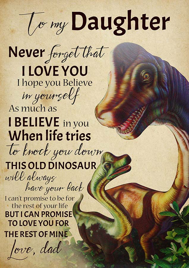 Dad To Daughter, When Life Tries To Knock You Down This Old Dinosaur Will Always Have Your Back TT2309