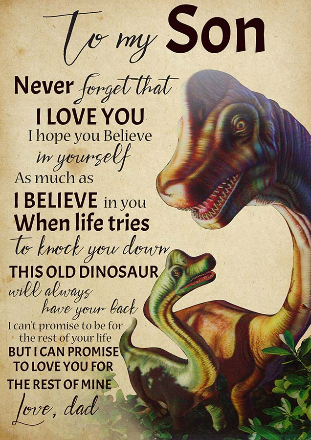 Dad To Son, When Life Tries To Knock You Down This Old Dinosaur Will Always Have Your Back TT2309