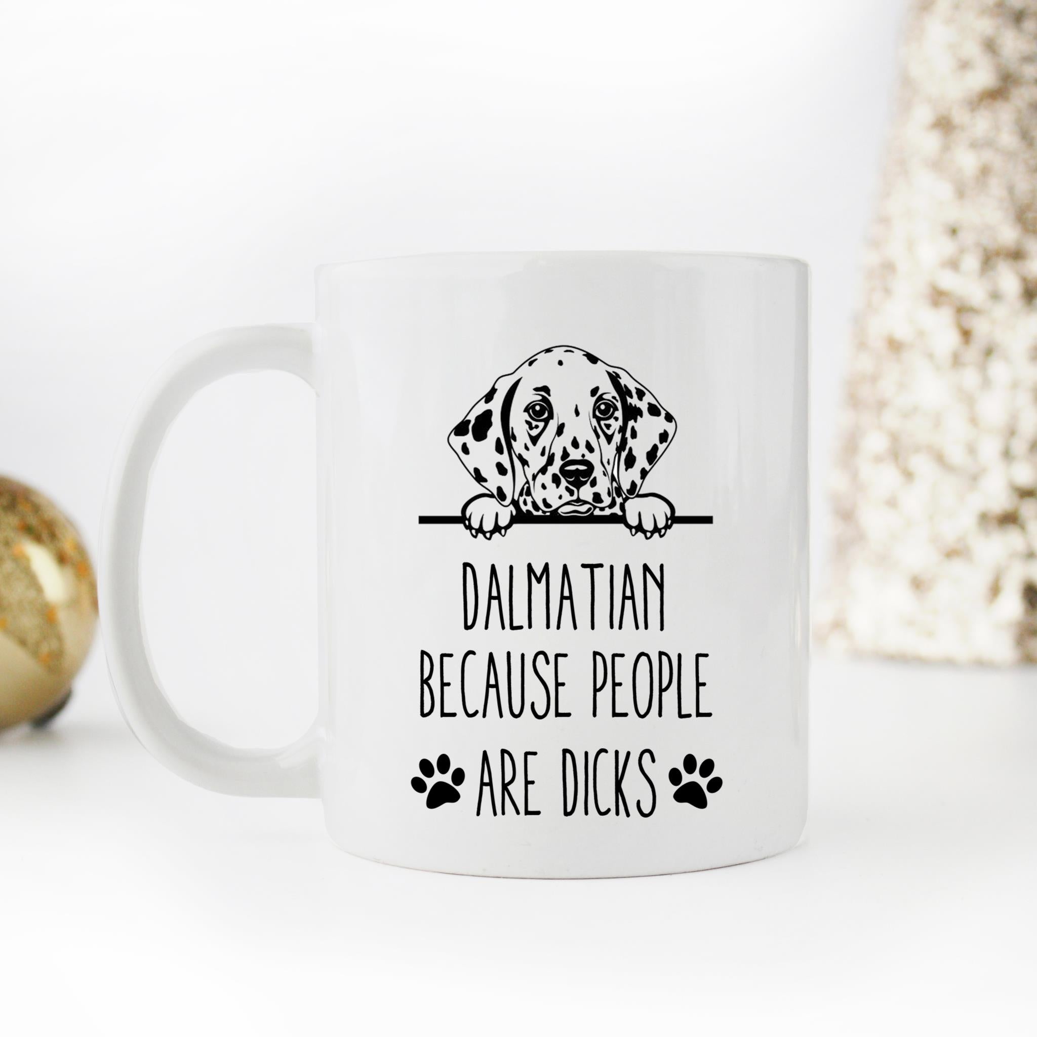 Skitongifts Coffee Mug Funny Ceramic Novelty Dalmatian Because People Are Dicks ATXad5v
