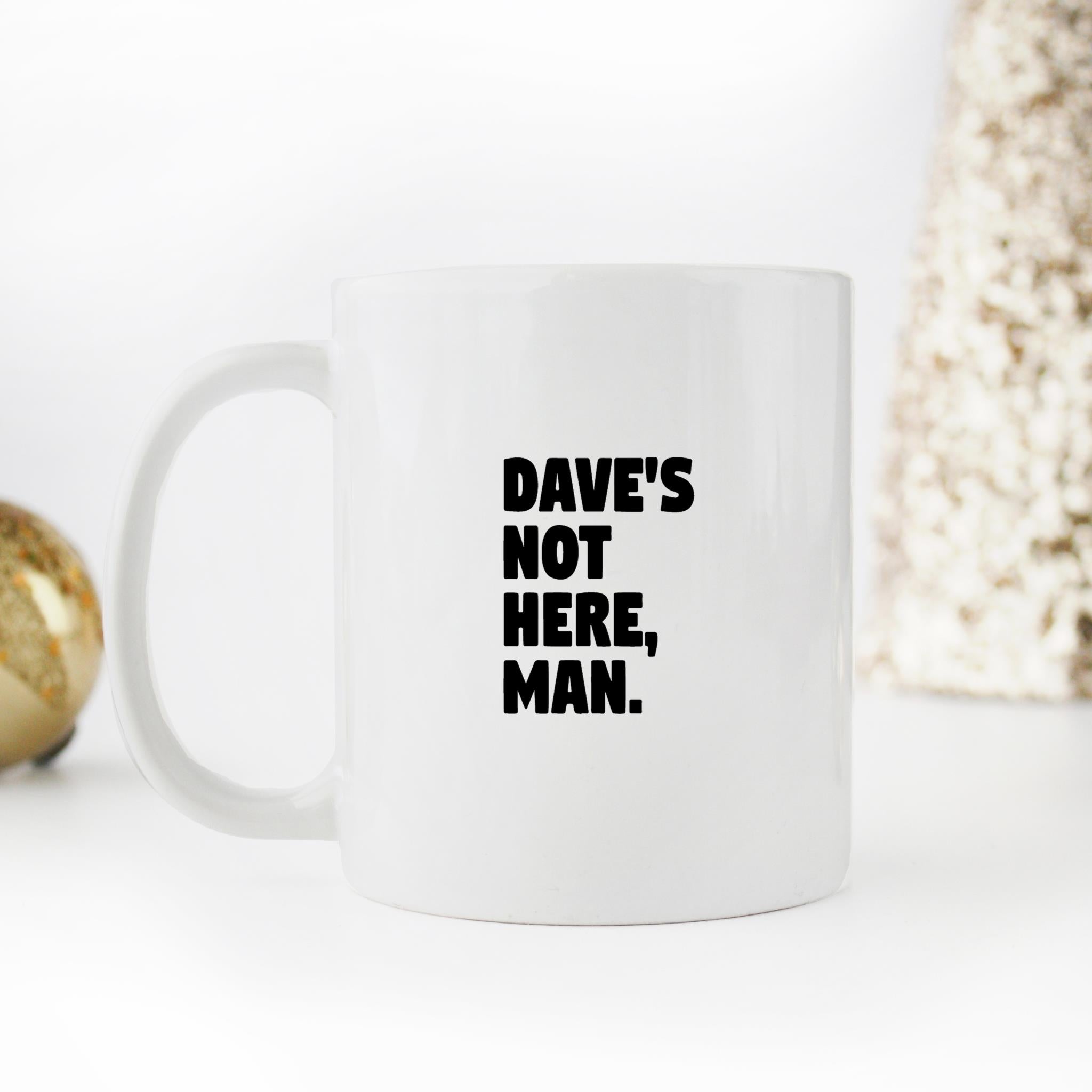 Skitongifts Funny Ceramic Novelty Coffee Mug Dave's Not Here, Man s7BYmCu