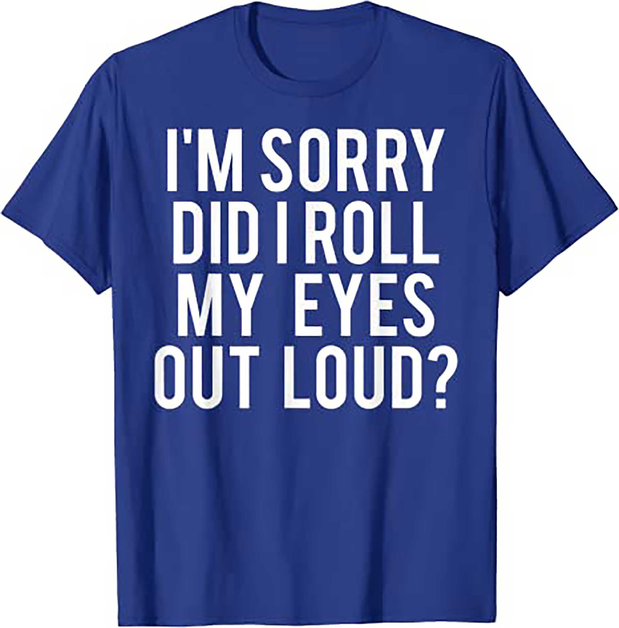 Skitongift Did I Roll My Eyes Out Loud T Shirt