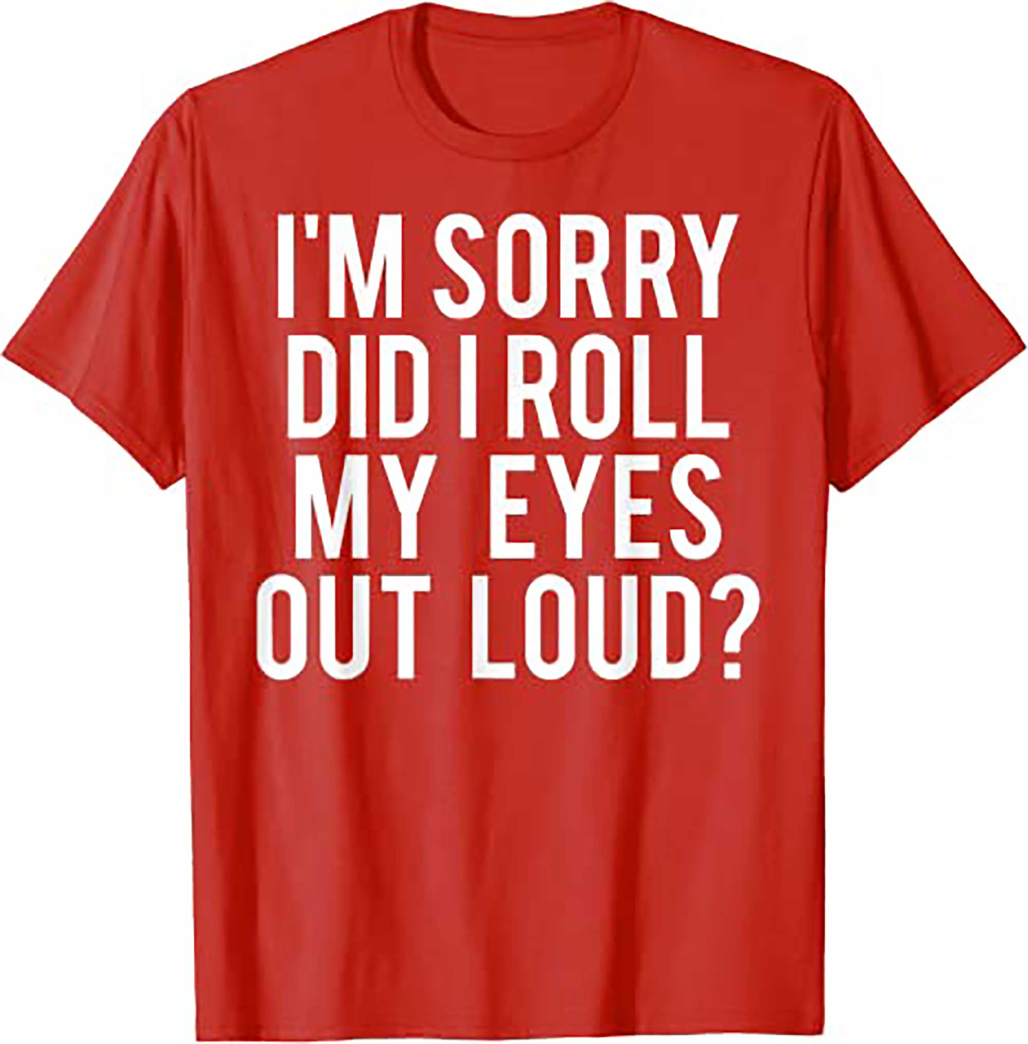 Skitongift Did I Roll My Eyes Out Loud T Shirt