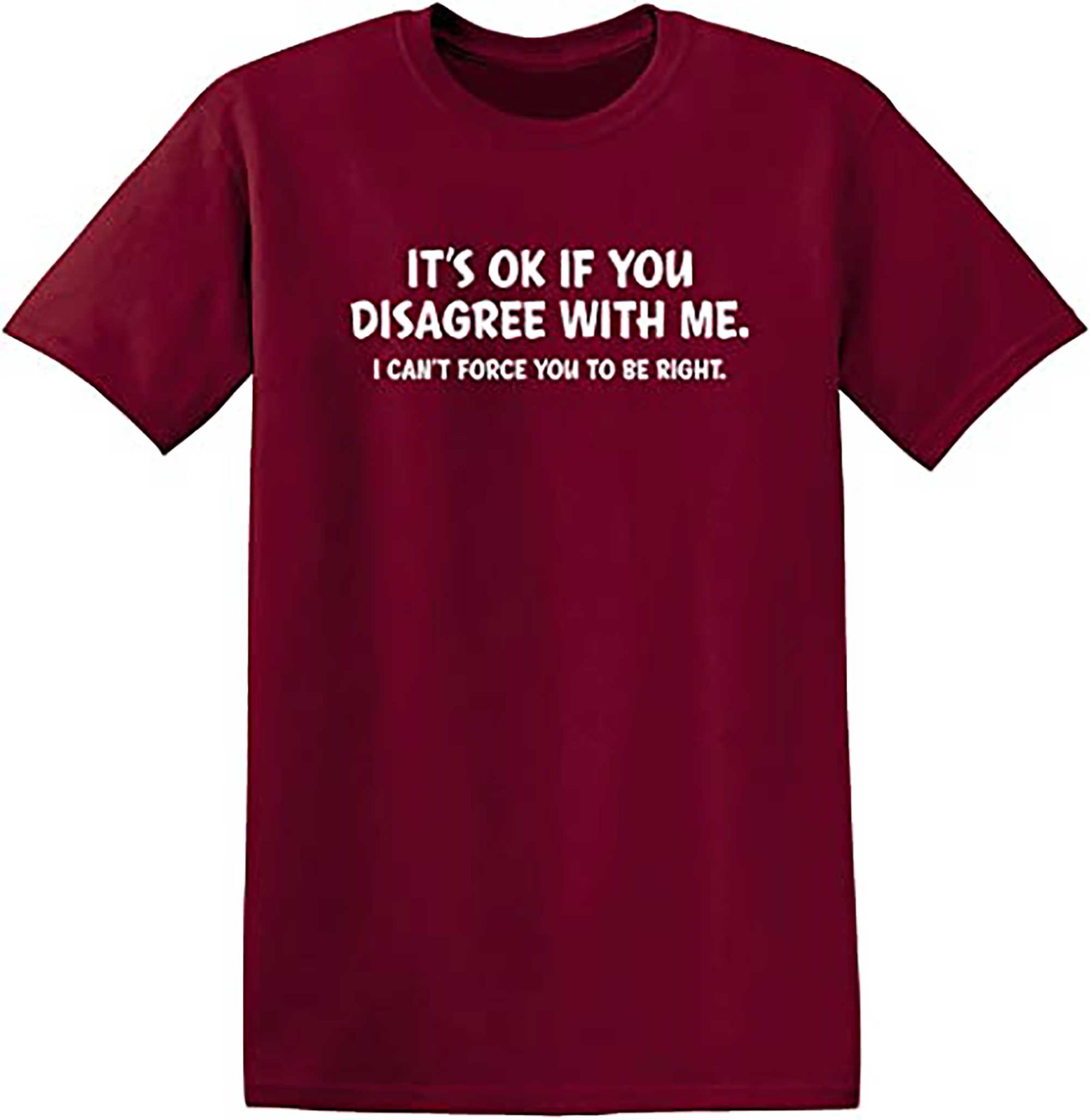 Skitongift Disagree with Me I Cant Force Graphic Novelty Sarcastic Funny T Shirt