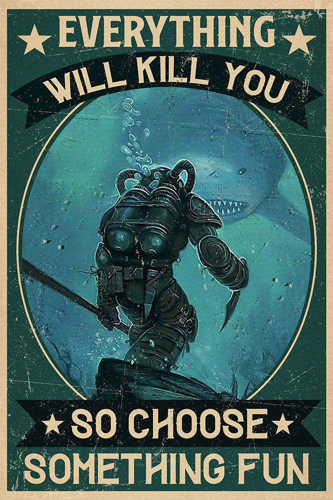 Diver And Shark Everything Will Kill You So Choose Something Fun Vertical MH247