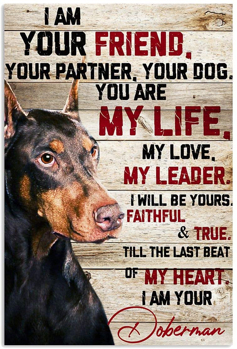 Doberman I Am Your Friend Partner You Are Life Leader Dog Pet Love Quote
