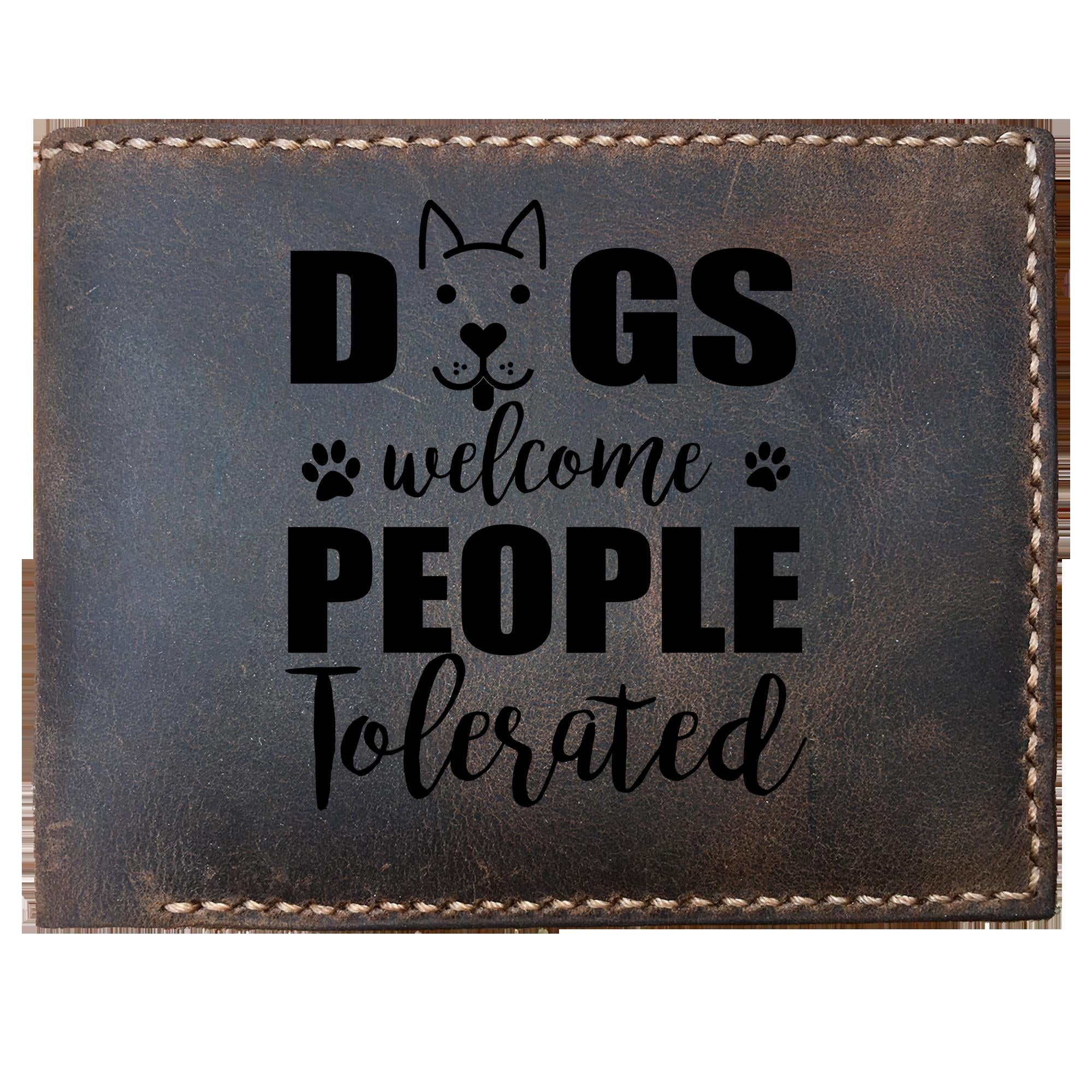 Skitongifts Funny Custom Laser Engraved Bifold Leather Wallet For Men, Dogs Welcome People Tolerated Funny Giift