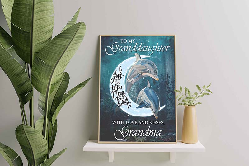 Dolphin To Granddaughter I Love You To The Moon & Back With Love & Kisses Grandma-TT2112