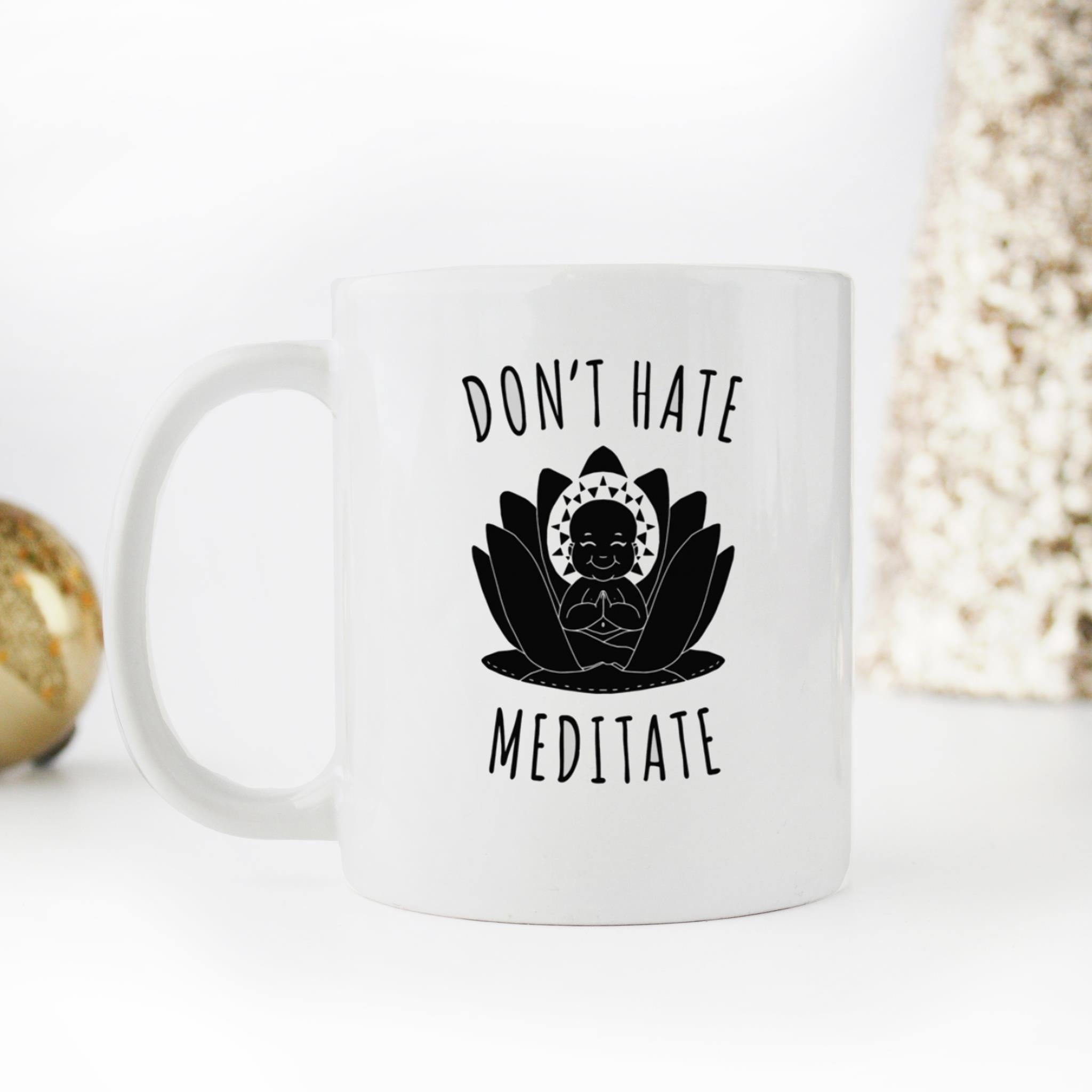 Skitongifts Funny Ceramic Novelty Coffee Mug Don't Hate Meditate svlTMDV