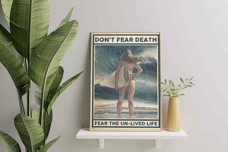 Skitongifts Wall Decoration, Home Decor, Decoration Room Don't Fear Death Fear The Un-Lived Life Surf-TT0810