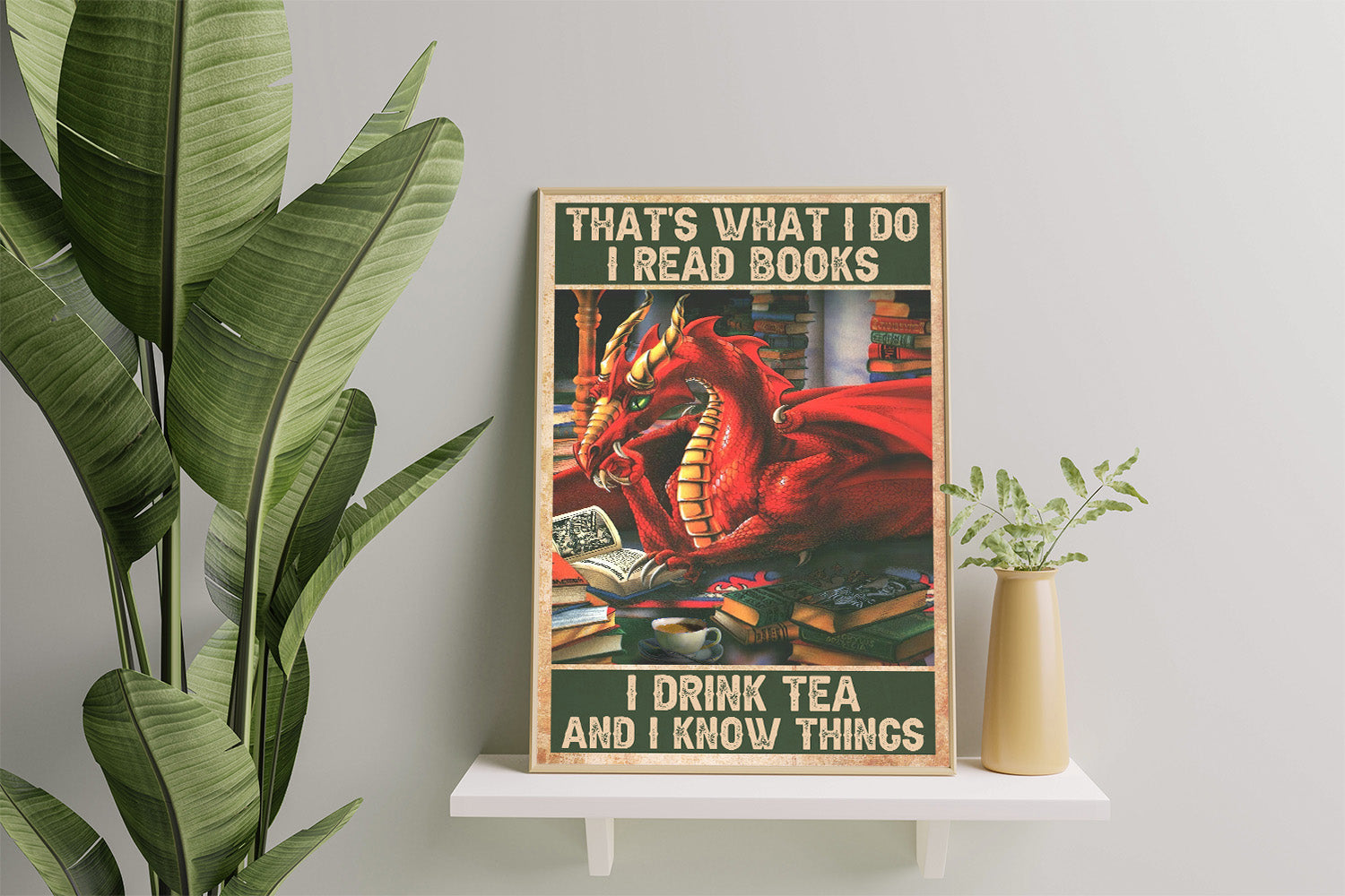 Dragon Retro Book Tea - That's What I Do Read Books I Drink Tea and Know Things Vertical-HH0308