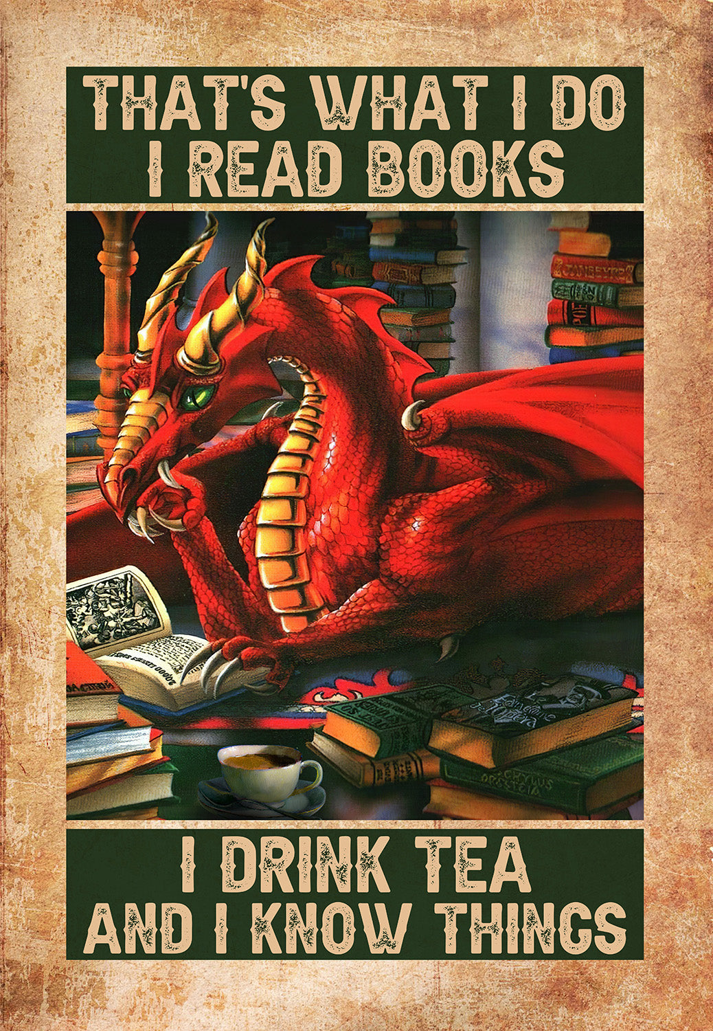 Dragon Retro Book Tea - That's What I Do Read Books I Drink Tea and Know Things Vertical-HH0308