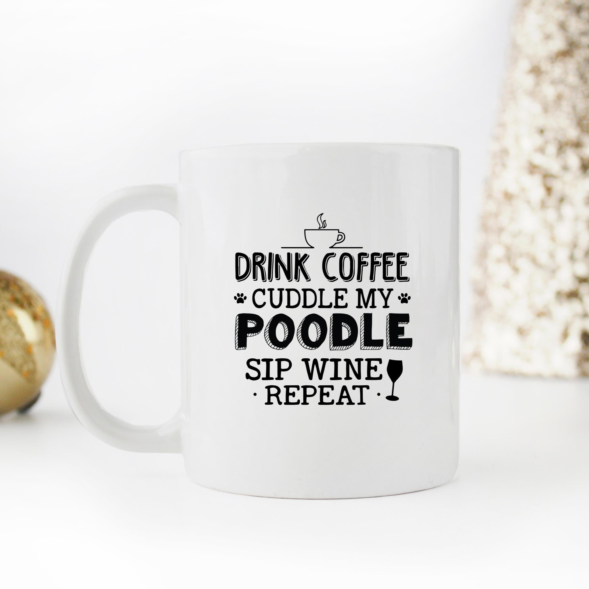 Skitongifts Funny Ceramic Novelty Coffee Mug Drink Coffee Cuddle My Poodle Sip Wine Reapeat 05UHkJ4