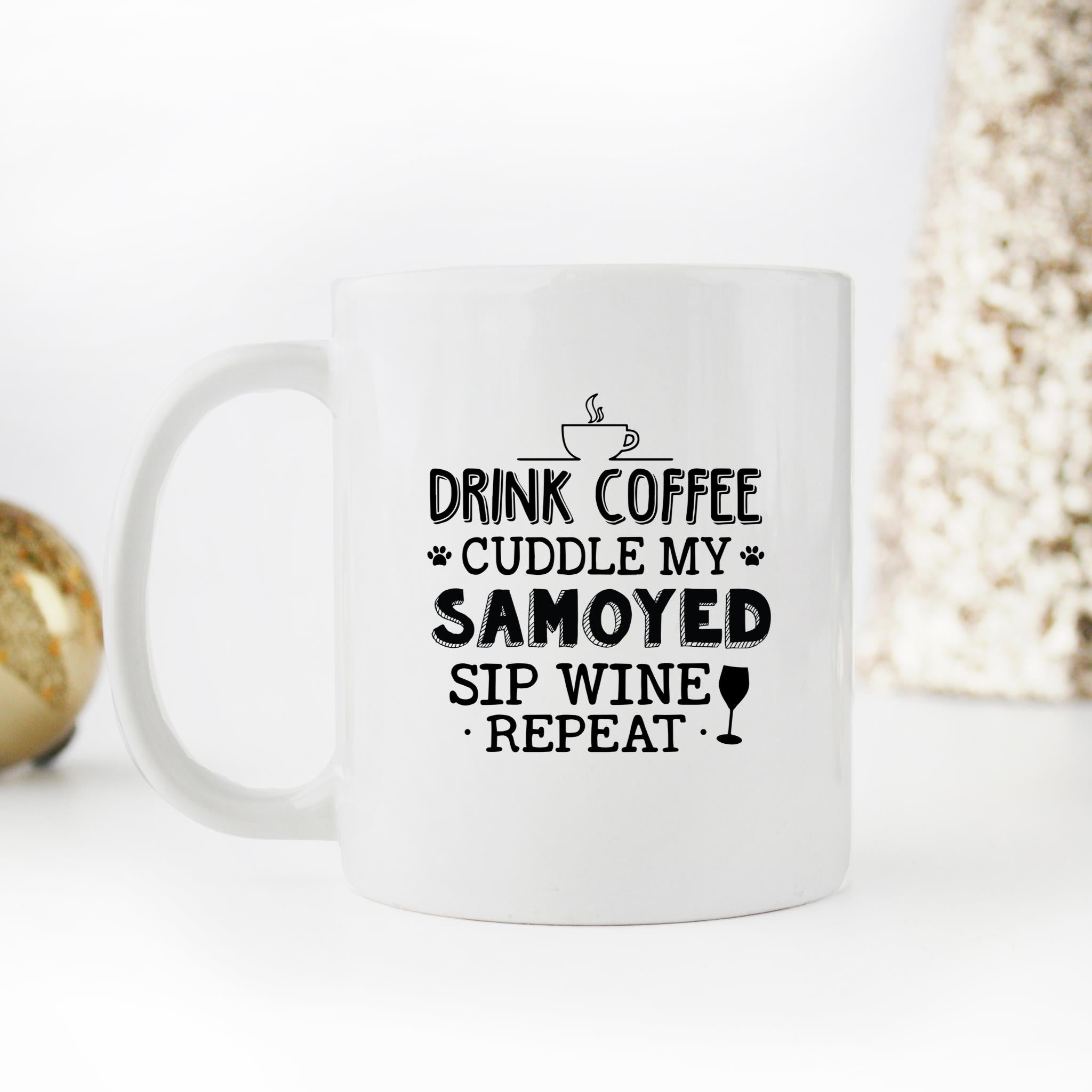 Skitongifts Funny Ceramic Novelty Coffee Mug Drink Coffee Cuddle My Samoyed Sip Wine Reapeat 5syHhTb