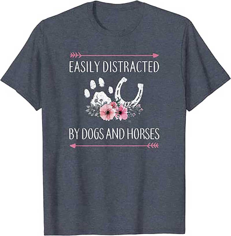 Skitongift Easily Distracted By Dogs And Horses T Shirt