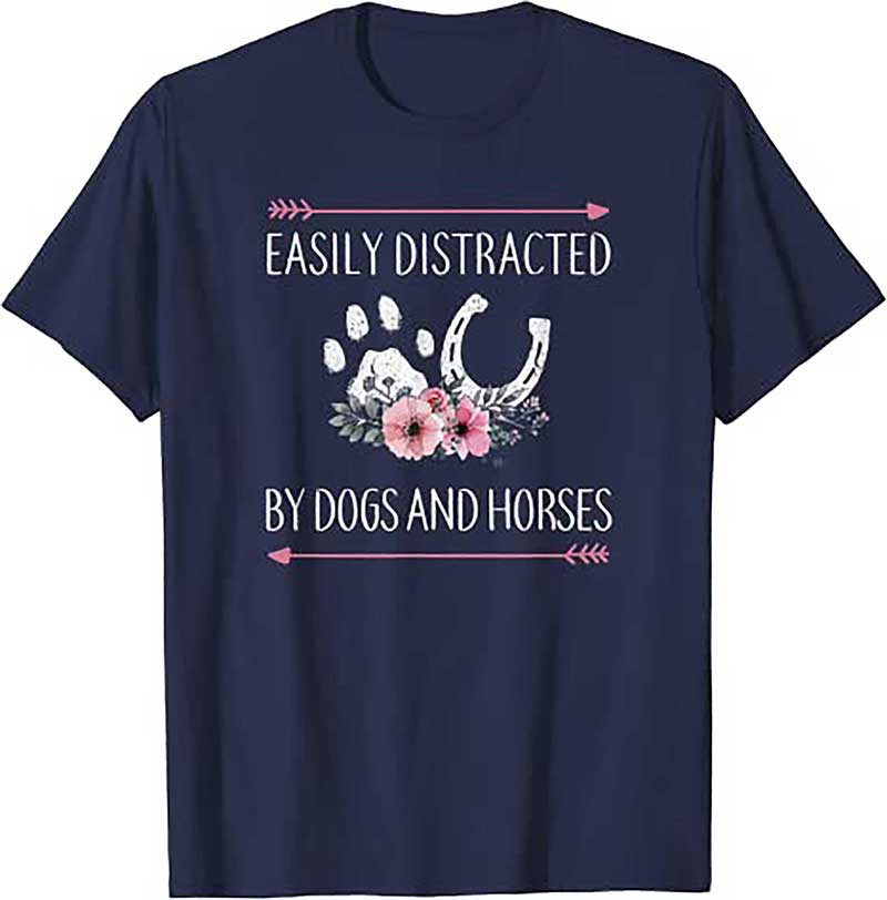 Skitongift Easily Distracted By Dogs And Horses T Shirt