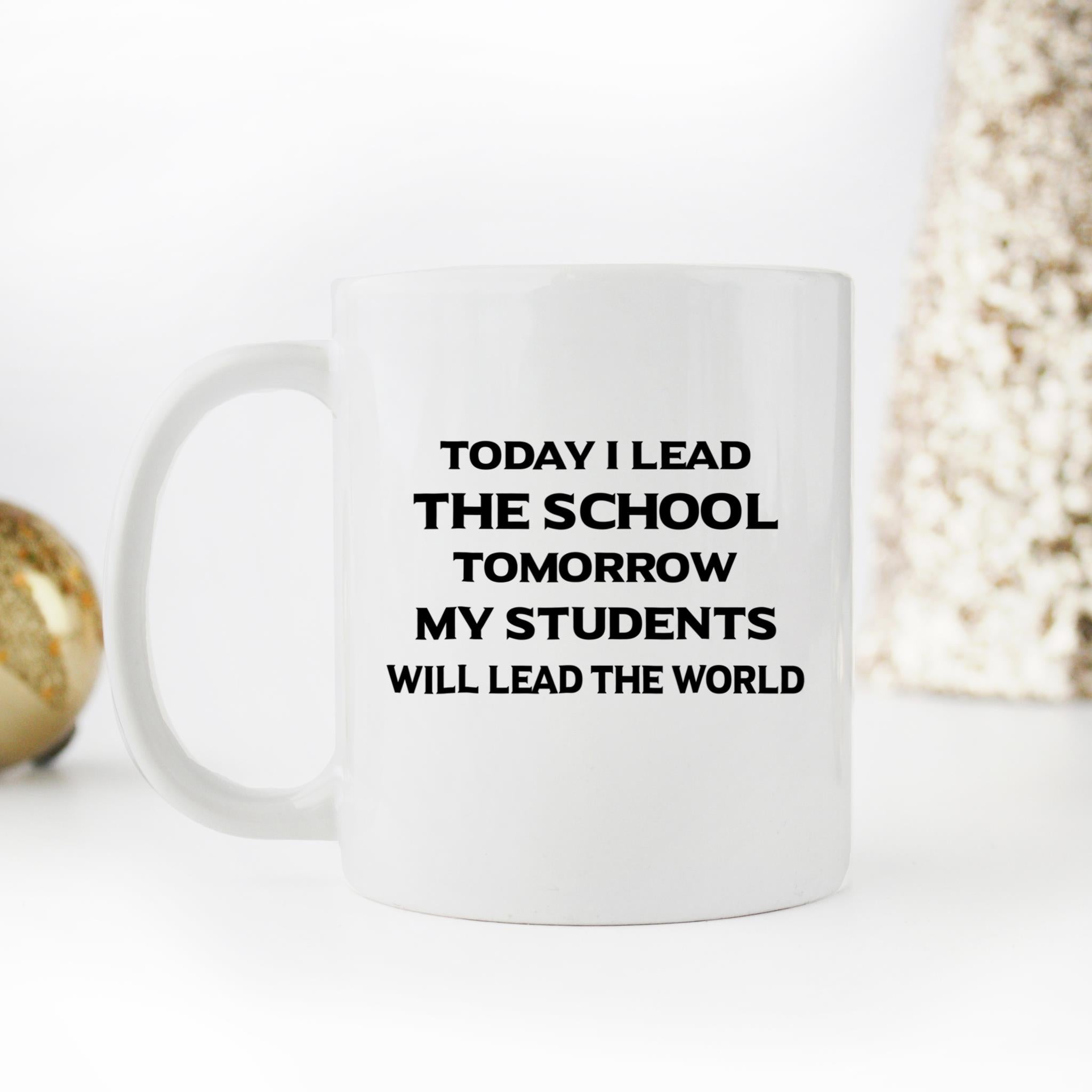 Skitongifts Funny Ceramic Novelty Coffee Mug Education For School Principal Today I Kead The School Tomorrow My Students'll Lead The World 4Y5Iz1D
