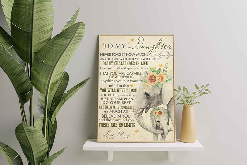 Elephant To My Daughter Never Forget How Much I Love You Many Challenges In Life-TT0801
