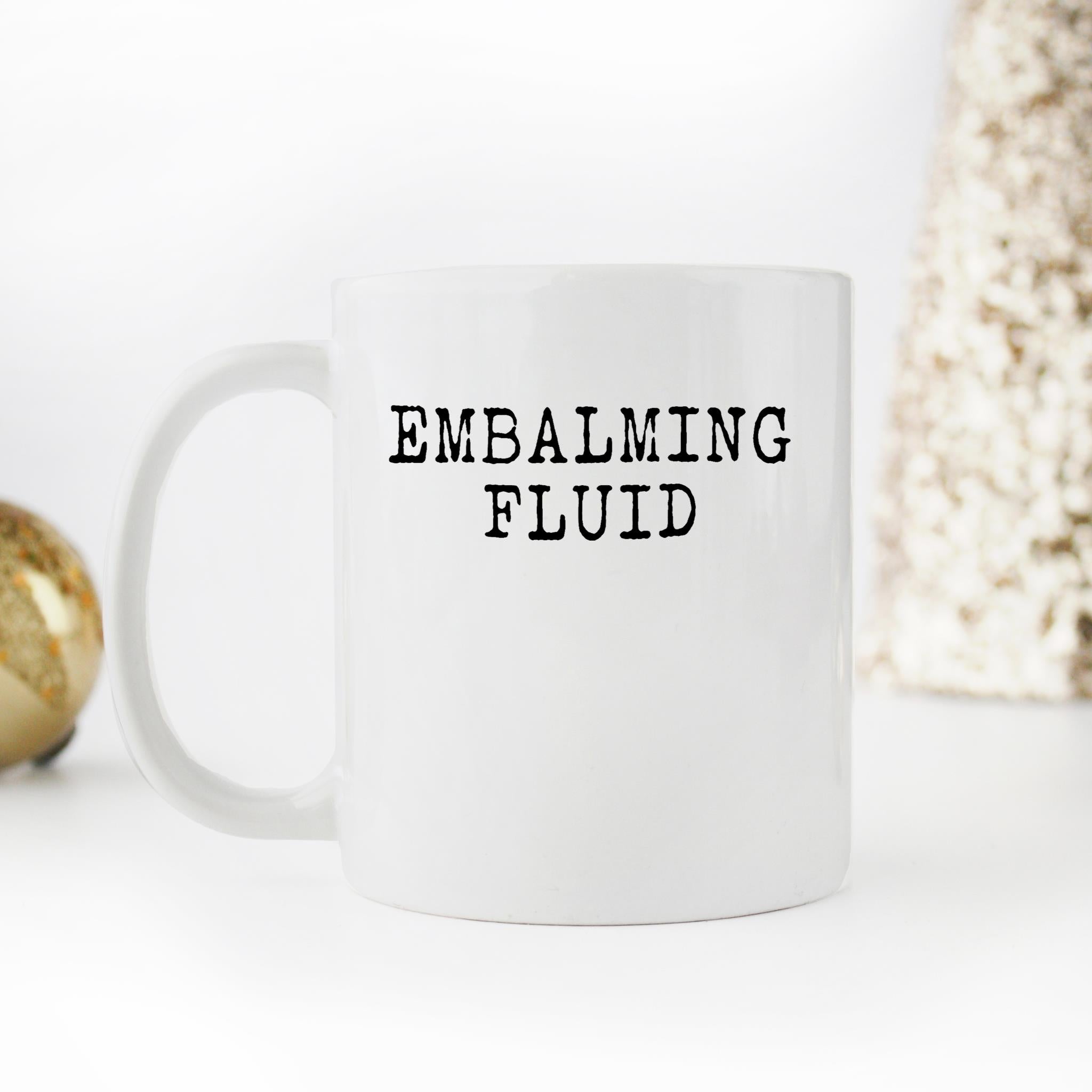 Skitongifts Funny Ceramic Novelty Coffee Mug Embalming Fluid Funeral Director q6PM67P