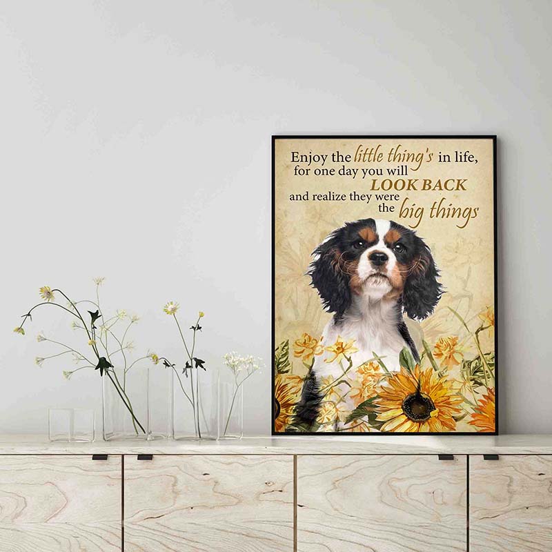 Enjoy the little thing_s in life, they were the big thing_s Cavalier Dog-TT0604