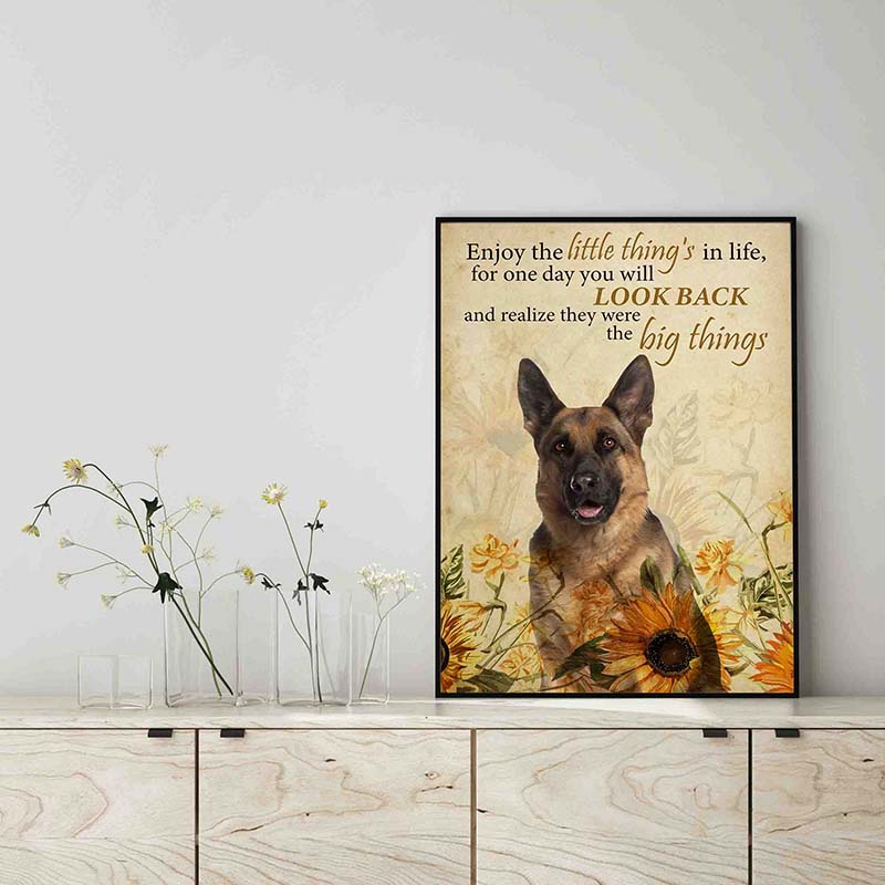 Enjoy the little thing_s in life, they were the big thing_s German Shepherd Dog-TT0604
