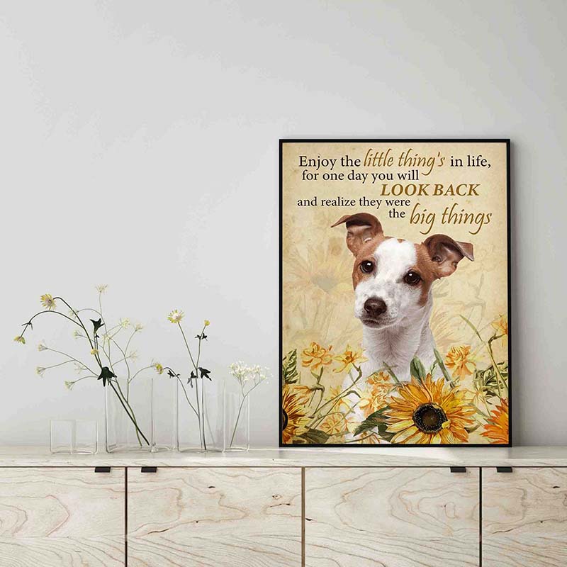 Enjoy the little thing_s in life, they were the big thing_s Jack Russell Terrier Dog-TT0604