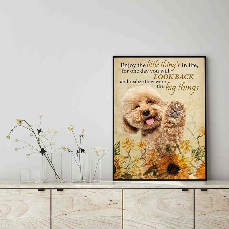 Enjoy the little thing_s in life, they were the big thing_s Maltipoo Dog-TT0604