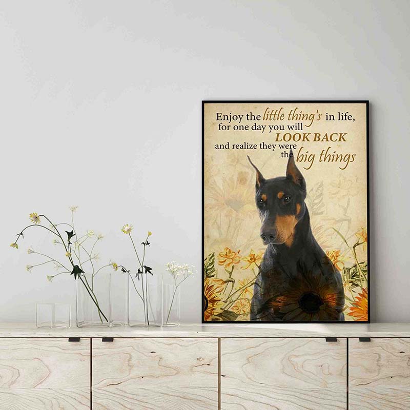 Enjoy the little thing_s in life, they were the big thing_s Pinscher Dog-TT0604