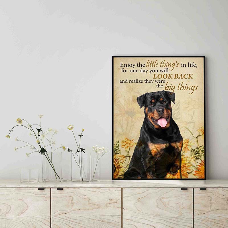 Enjoy the little thing_s in life, they were the big thing_s Rottweiler Dog-TT0604