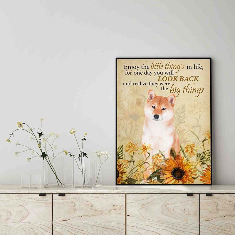Enjoy the little thing_s in life, they were the big thing_s Shiba Inu Dog-TT0604