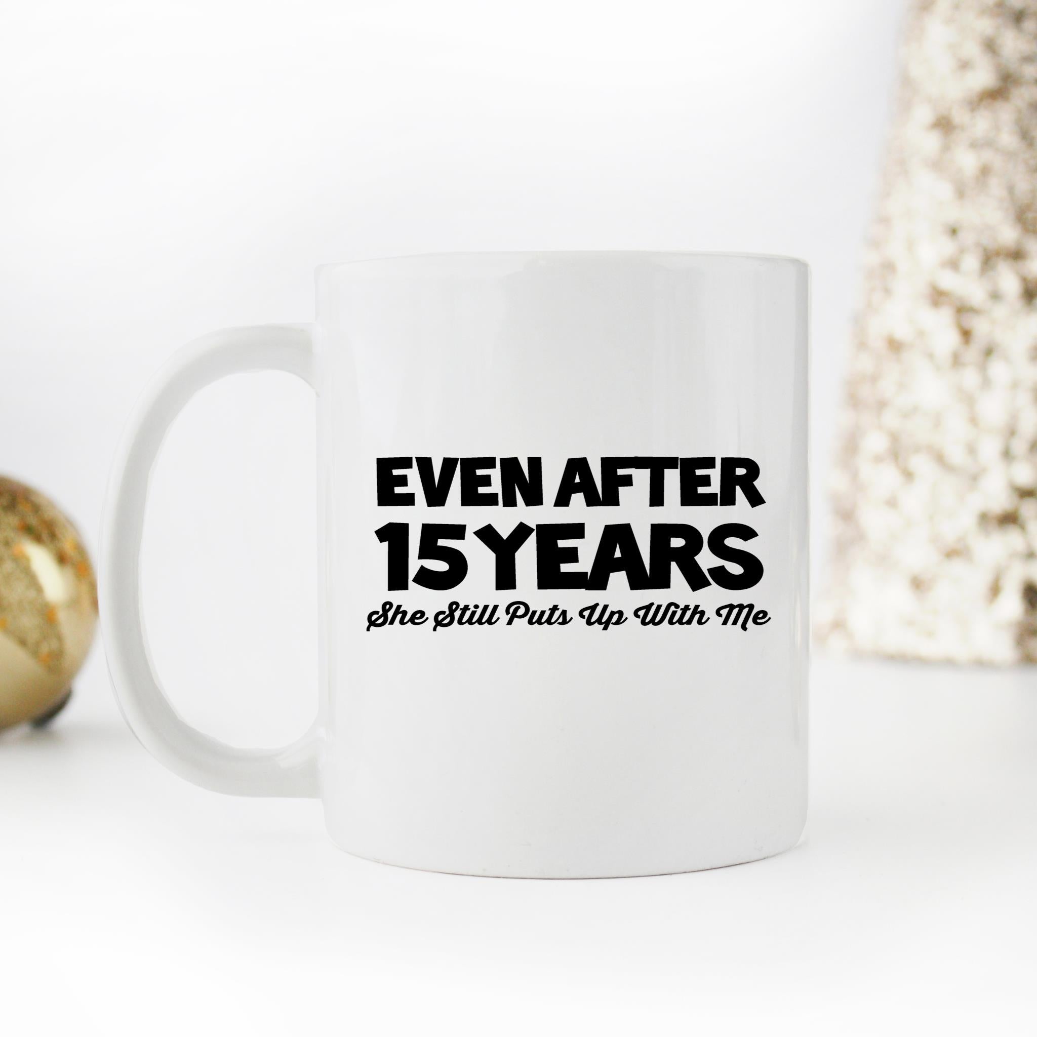 Skitongifts Funny Ceramic Novelty Coffee Mug Even After 15 Years. She Still Puts Up With Me gzNG8kd