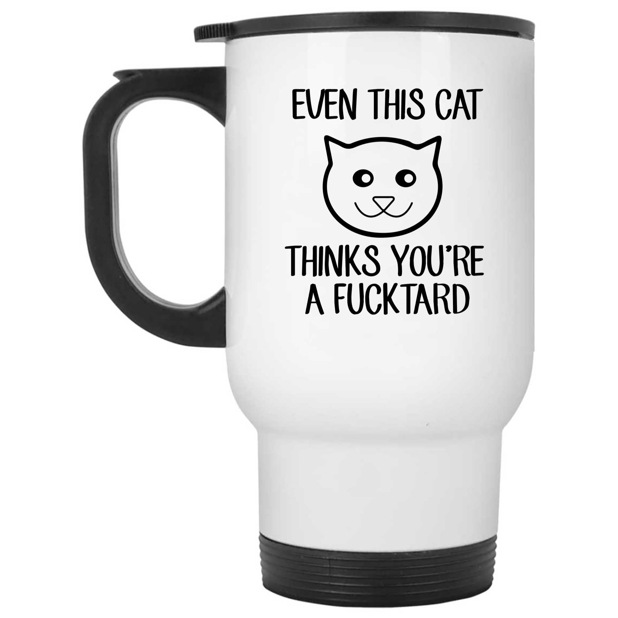Skitongifts Funny Ceramic Novelty Coffee Mug Even This Cat Thinks You're A Fucktard PCTX6zx