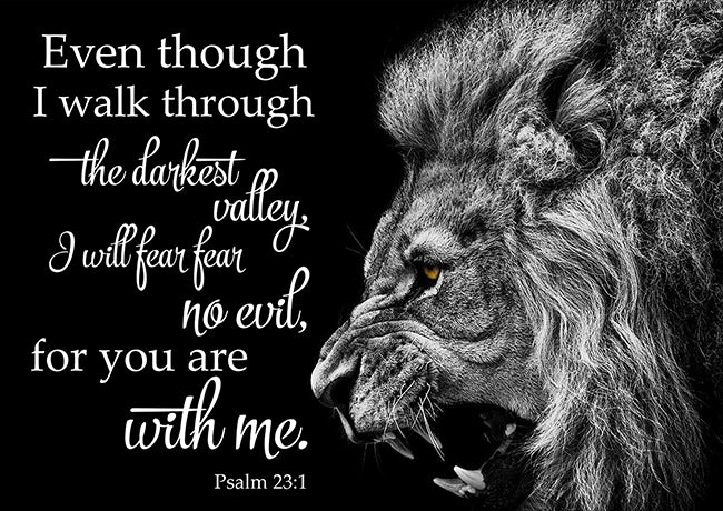 Even Though I Walk Through The Darkest Valley Psalm 23 Bible Verse Quote Lion