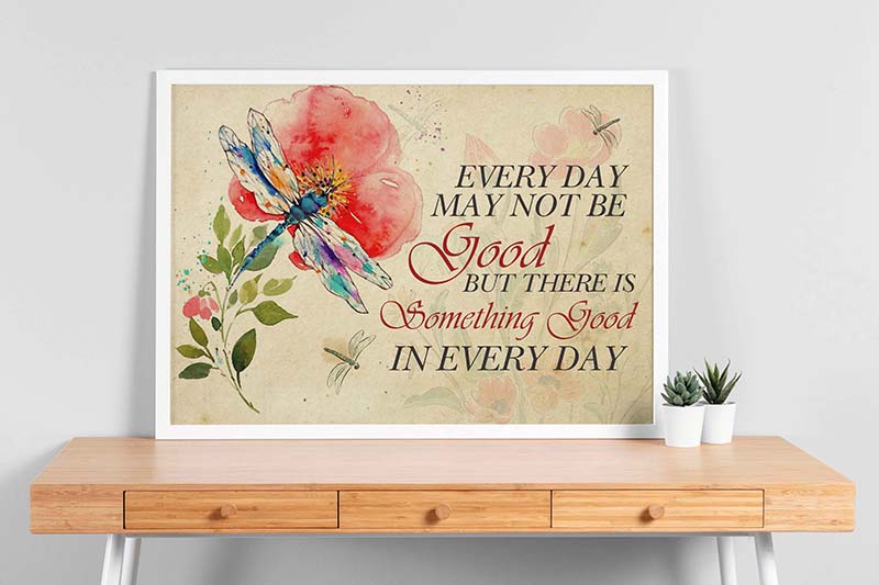 Every Day May Not Be Good But There Is Something Good In Every Day-TT2201