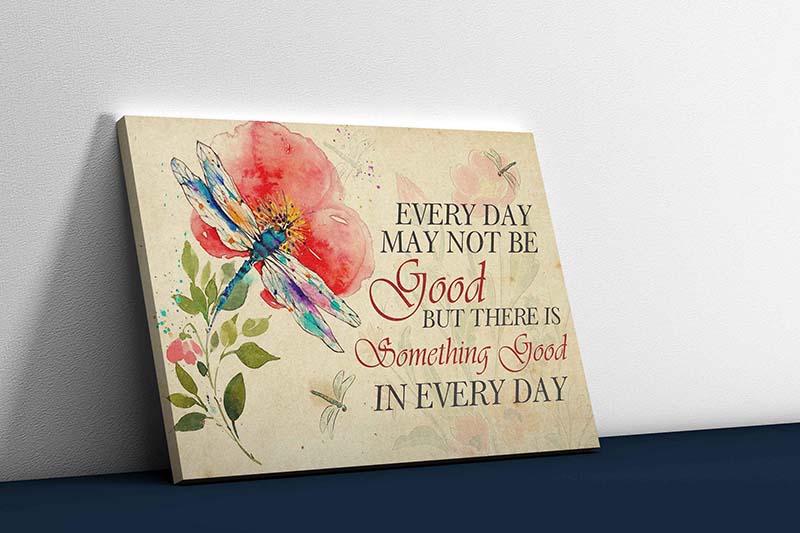 Skitongifts Wall Decoration, Home Decor, Decoration Room Every Day May Not Be Good But There Is Something Good In Every Day-TT2201