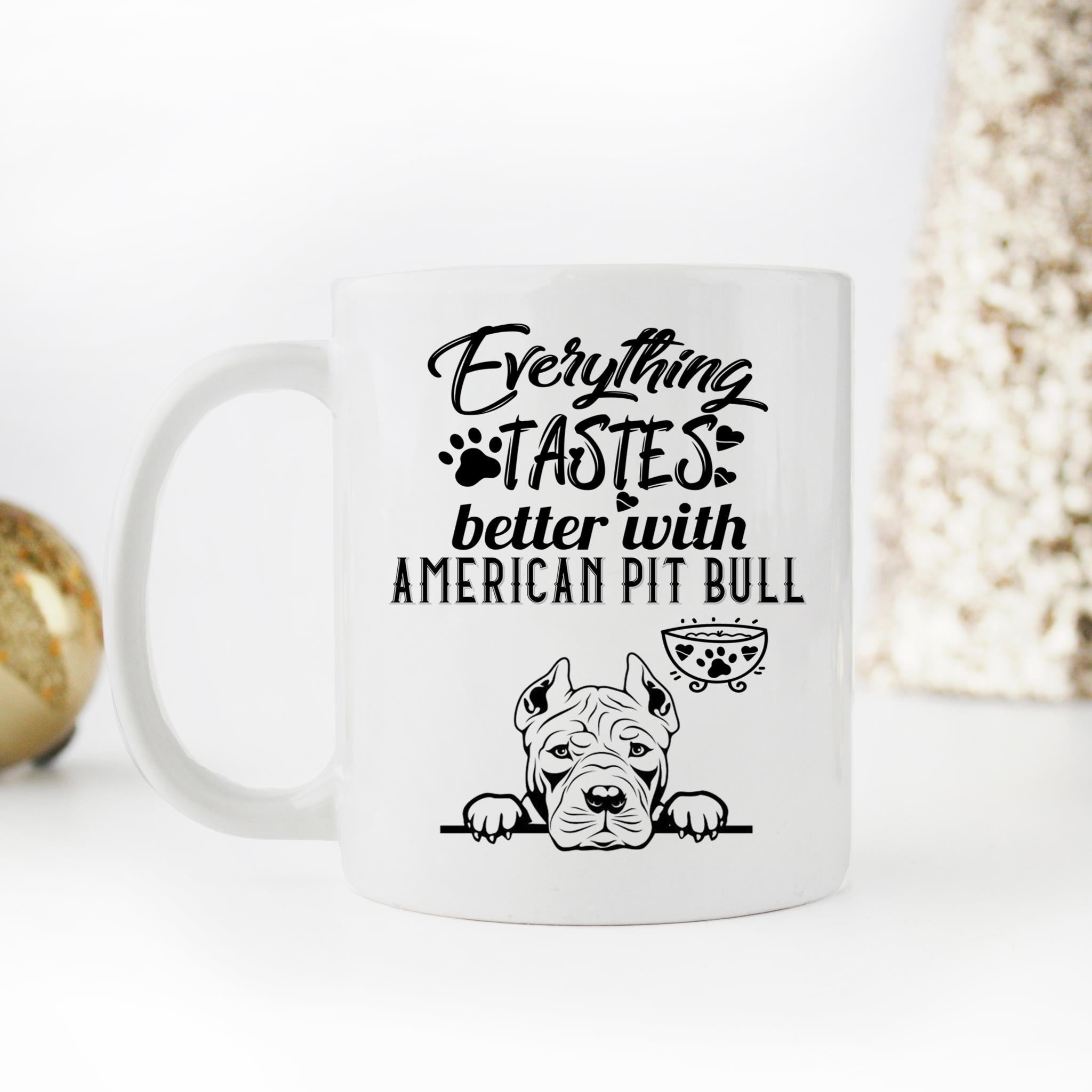 Skitongifts Coffee Mug Funny Ceramic Novelty Everything Tastes Better With American Pit Bull UK1LRig