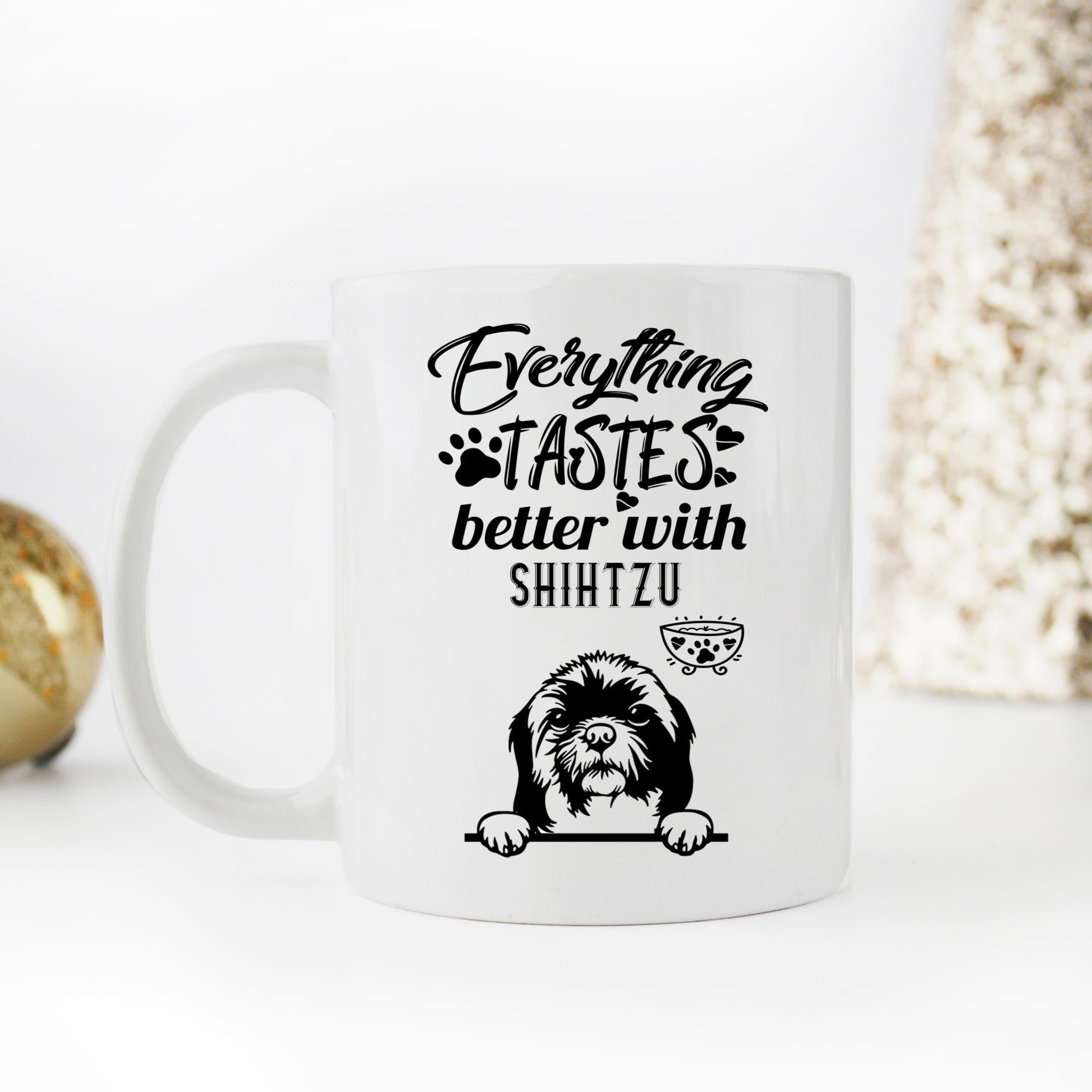 Skitongifts Coffee Mug Funny Ceramic Novelty Everything Tastes Better With Shihtzu GQ9Rat7