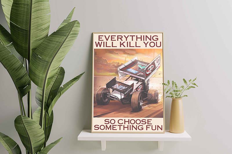 Skitongifts Wall Decoration, Home Decor, Decoration Room Everything Will Kill You So Choose Something Fun Dirt Track Racing Art Quotes TT0410