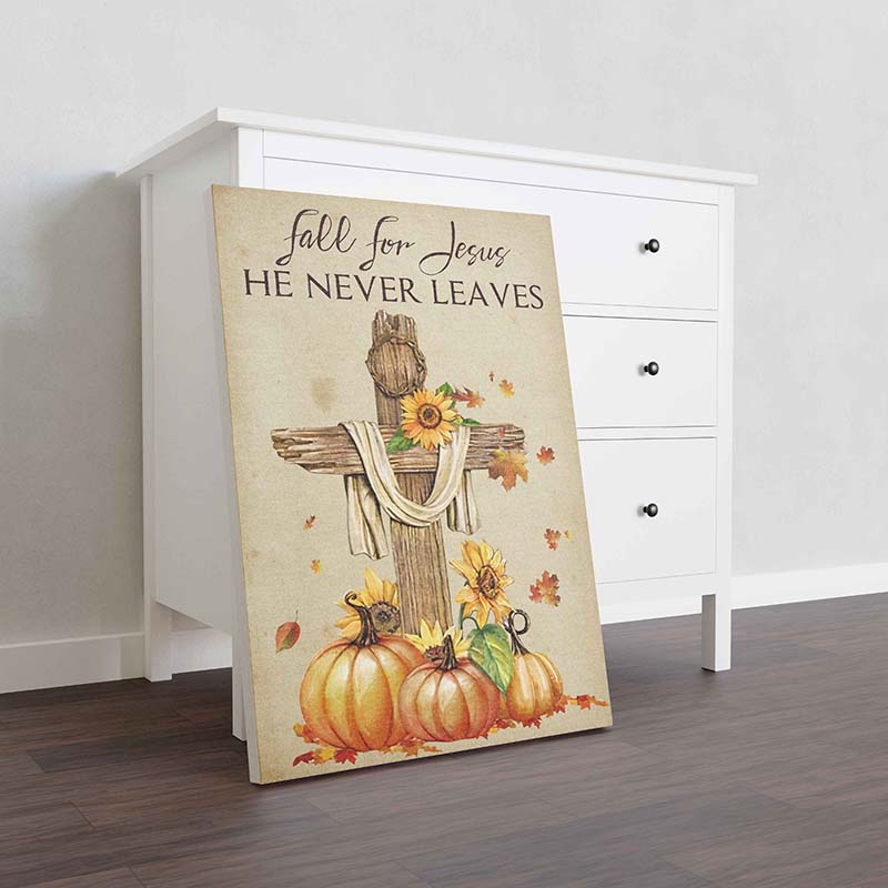 Skitongifts Wall Decoration, Home Decor, Decoration Room Fall For Jesus He Never Leaves-TT1610