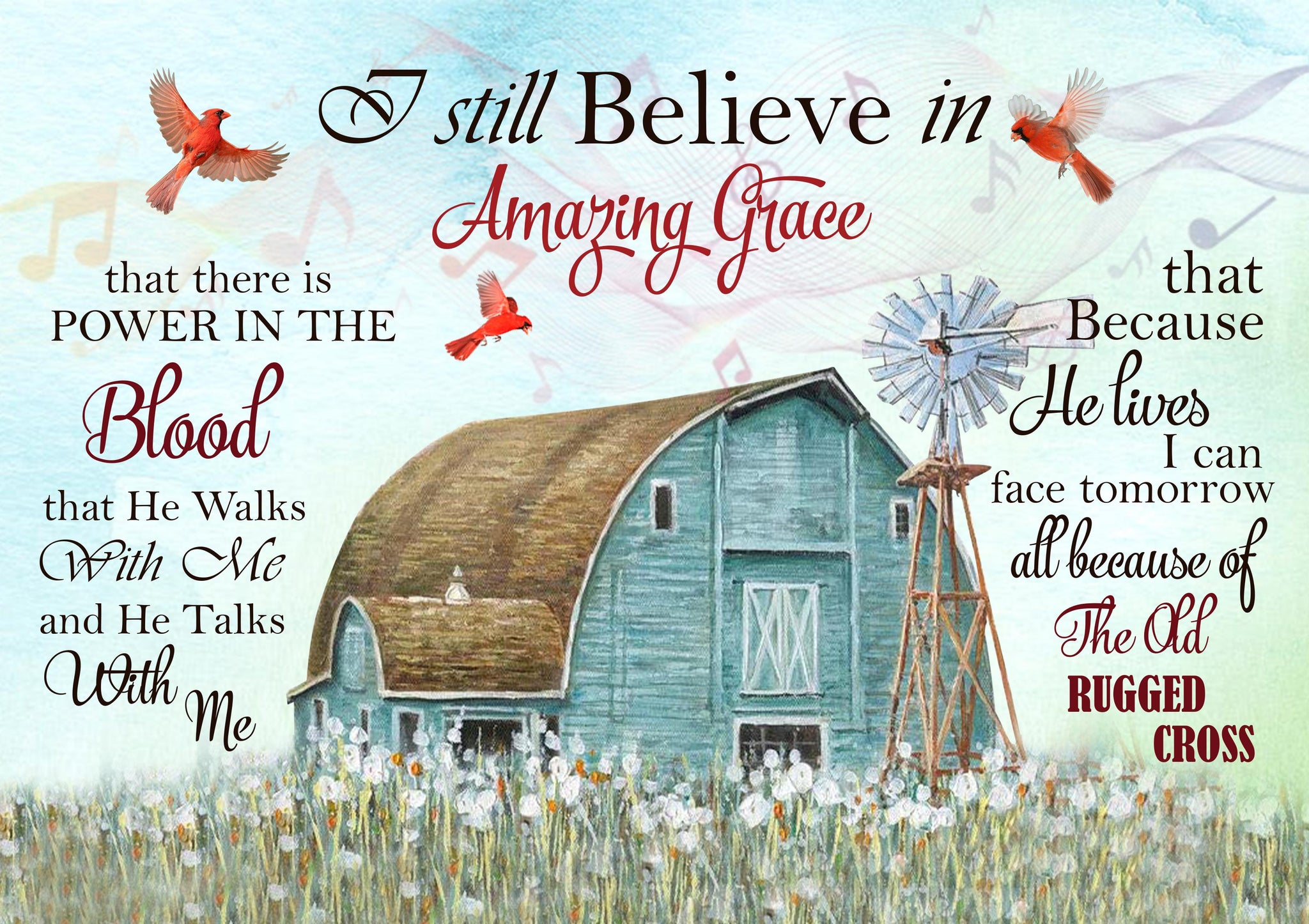 Farmhouse Cardinal I Still Believe In Amazing Grace That There'S Power In The Blood That He Walks With Me-TT0708