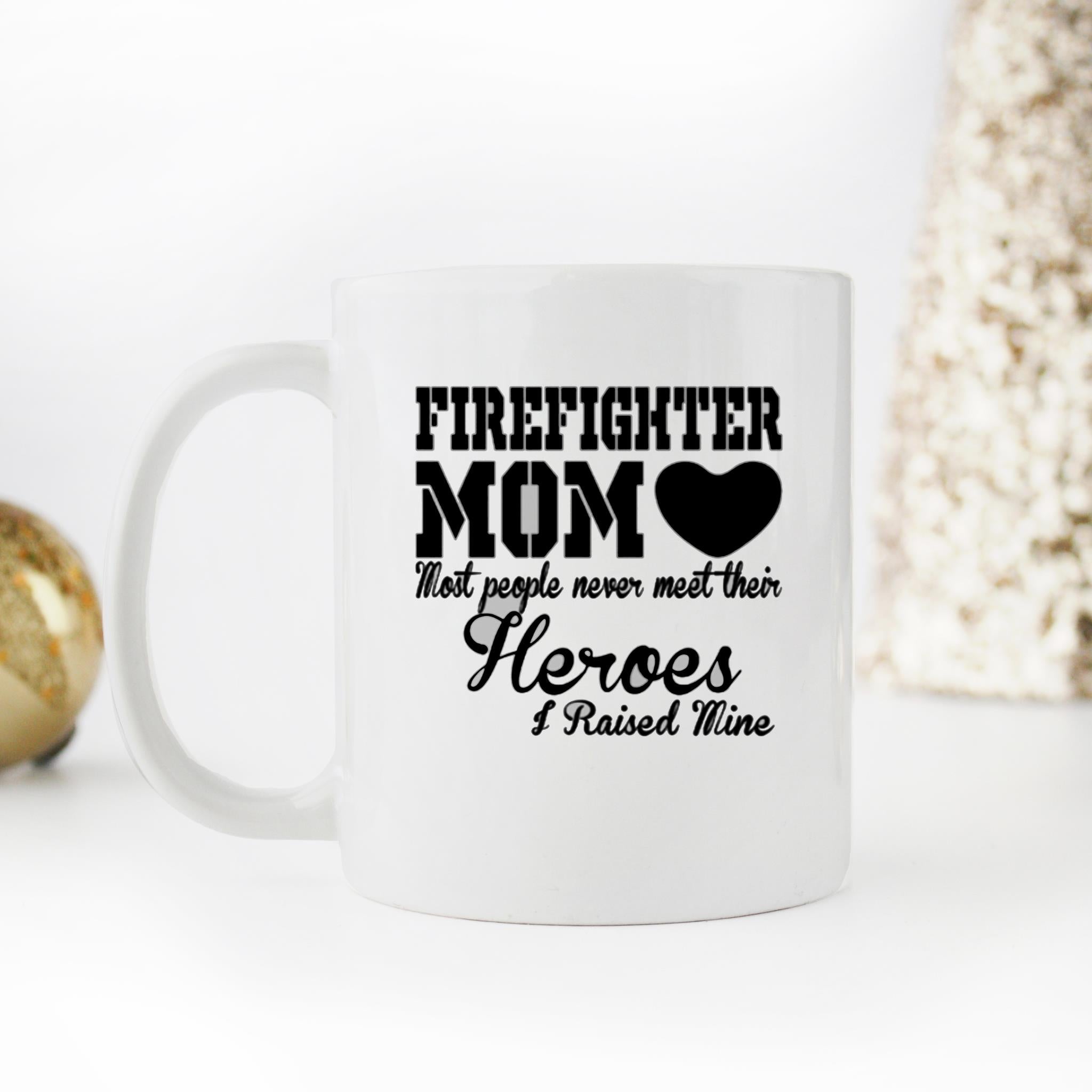 Skitongifts Funny Ceramic Novelty Coffee Mug Firefighter Mom Most People Never Meet EpPWO80