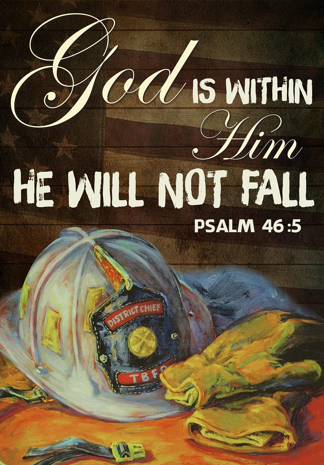 Firefighter Firefighter God Is Within Him, He Will Not Fall Home TT3107