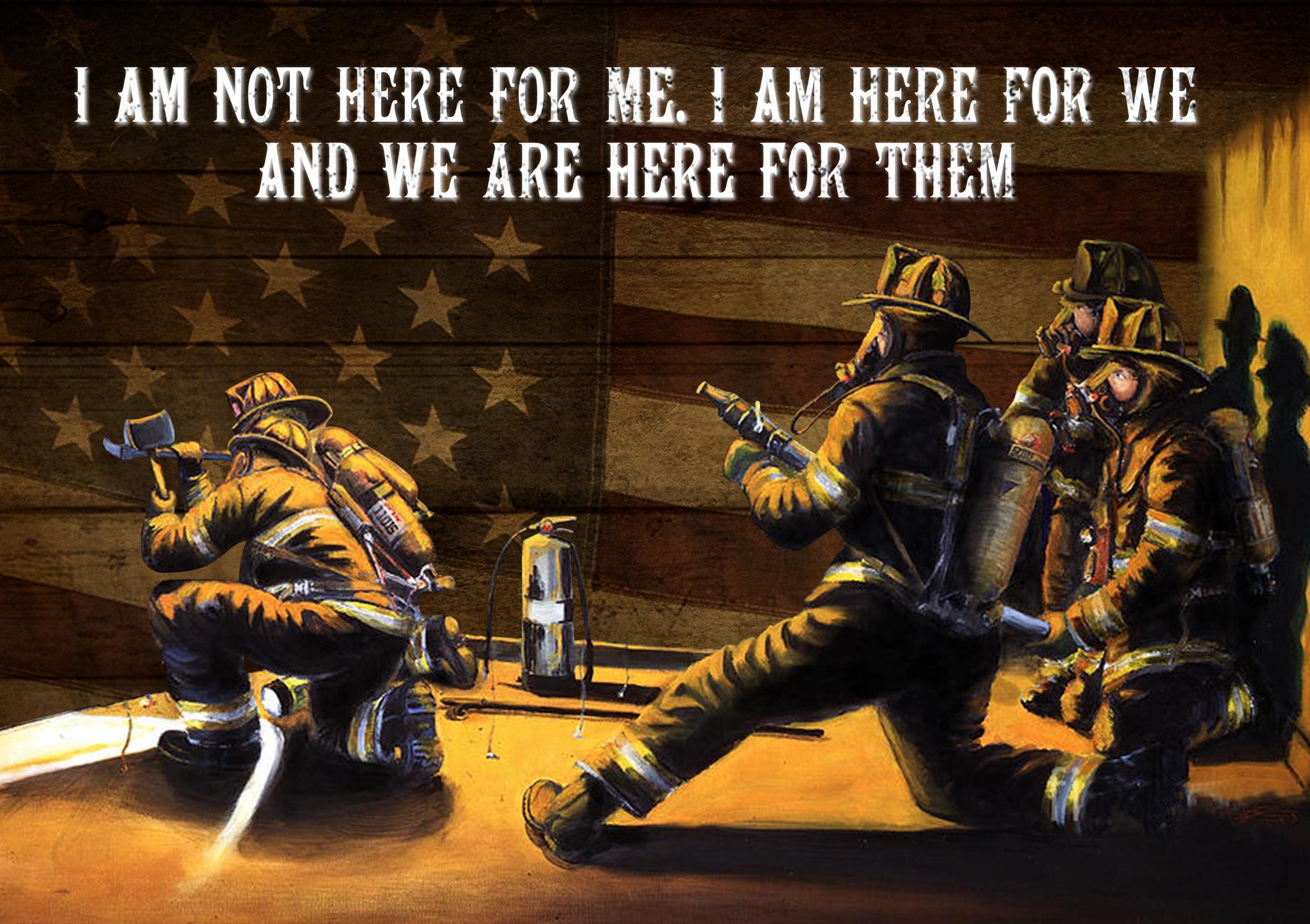 Firefighter We Are Here For Them They Are Hero Flag Really Loved Firefighter-TT0408