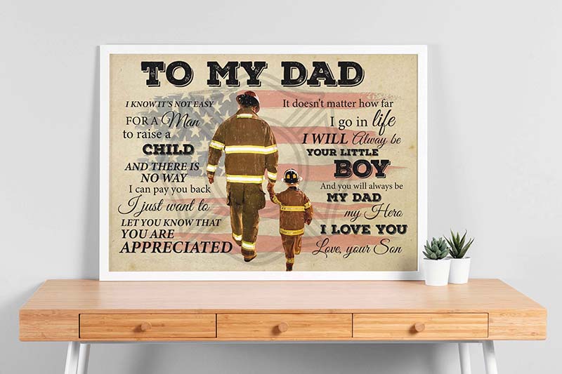 Firefighter to My Dad I Know It's Not Easy to Raise A Child Love Your-TT0404