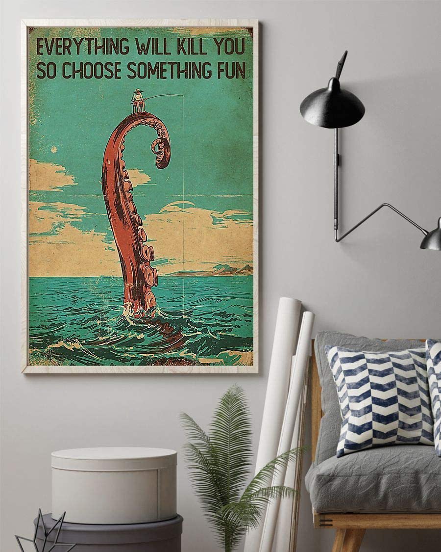 Fishing Everything Will Kill You So Choose Something Fun Octopus Potrait