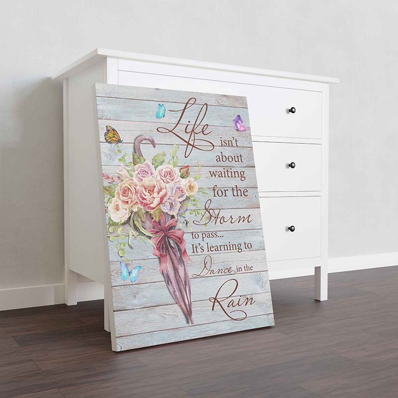 Skitongifts Wall Decoration, Home Decor, Decoration Room Life Isn'T About Waiting For The Storm To Pass It'S Learning To Dance In The Rain TT2412