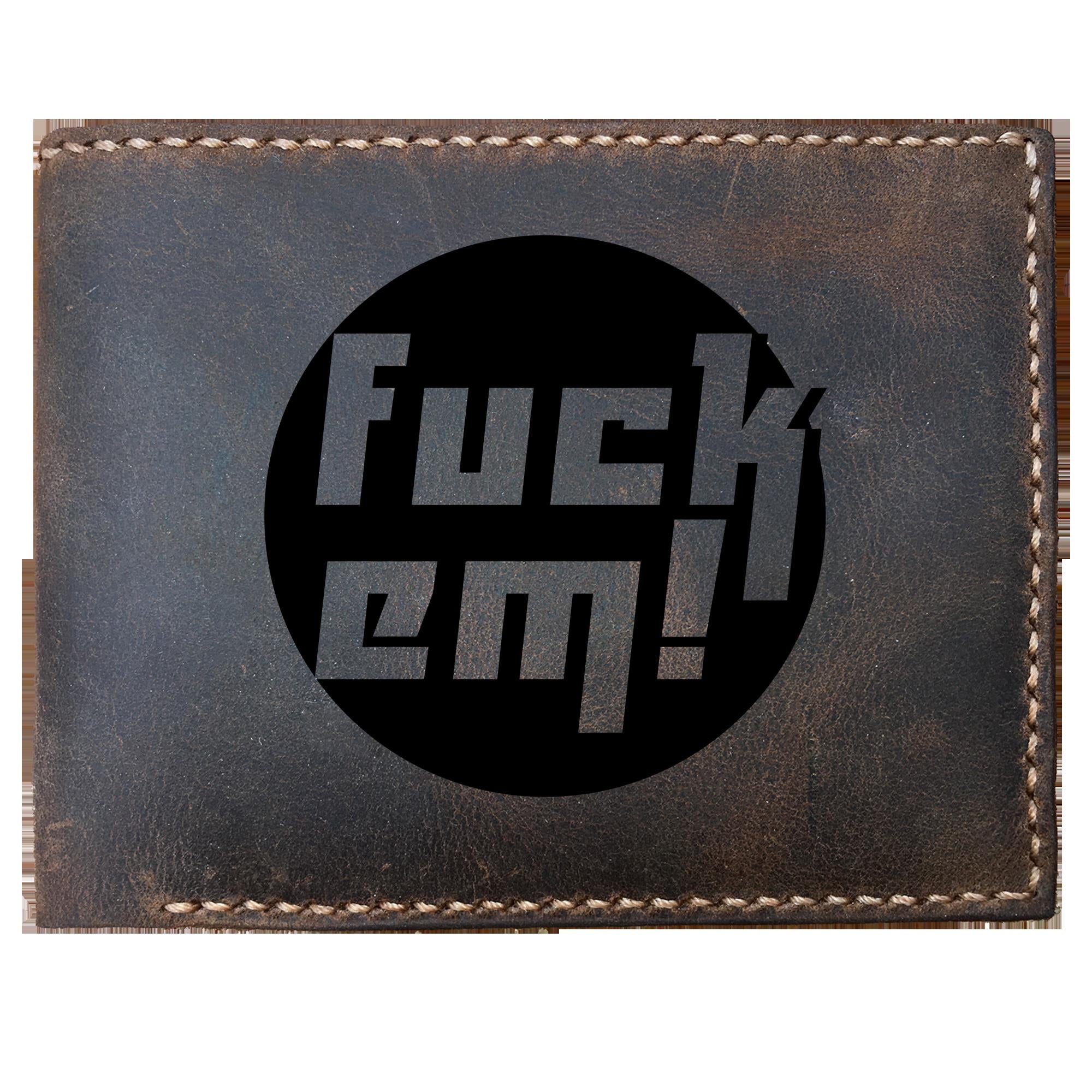Skitongifts Funny Custom Laser Engraved Bifold Leather Wallet For Men, Fuck Em,Fuck Them,Fuck It,With Fuck, Funny Adult