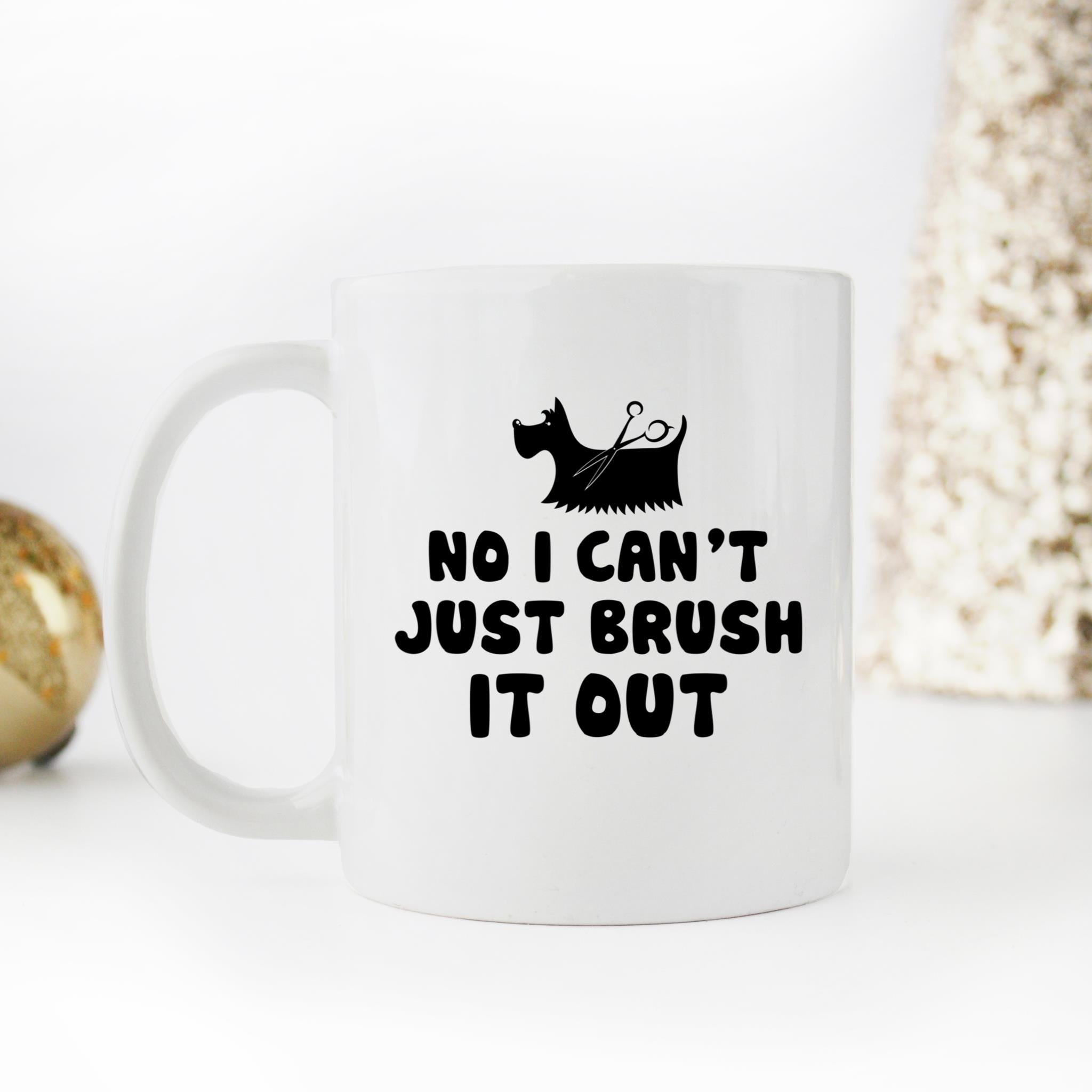 Skitongifts Funny Ceramic Novelty Coffee Mug Fun Dog Groomer, No I Can't Just Brush It Out Grooming Ze3U9qu