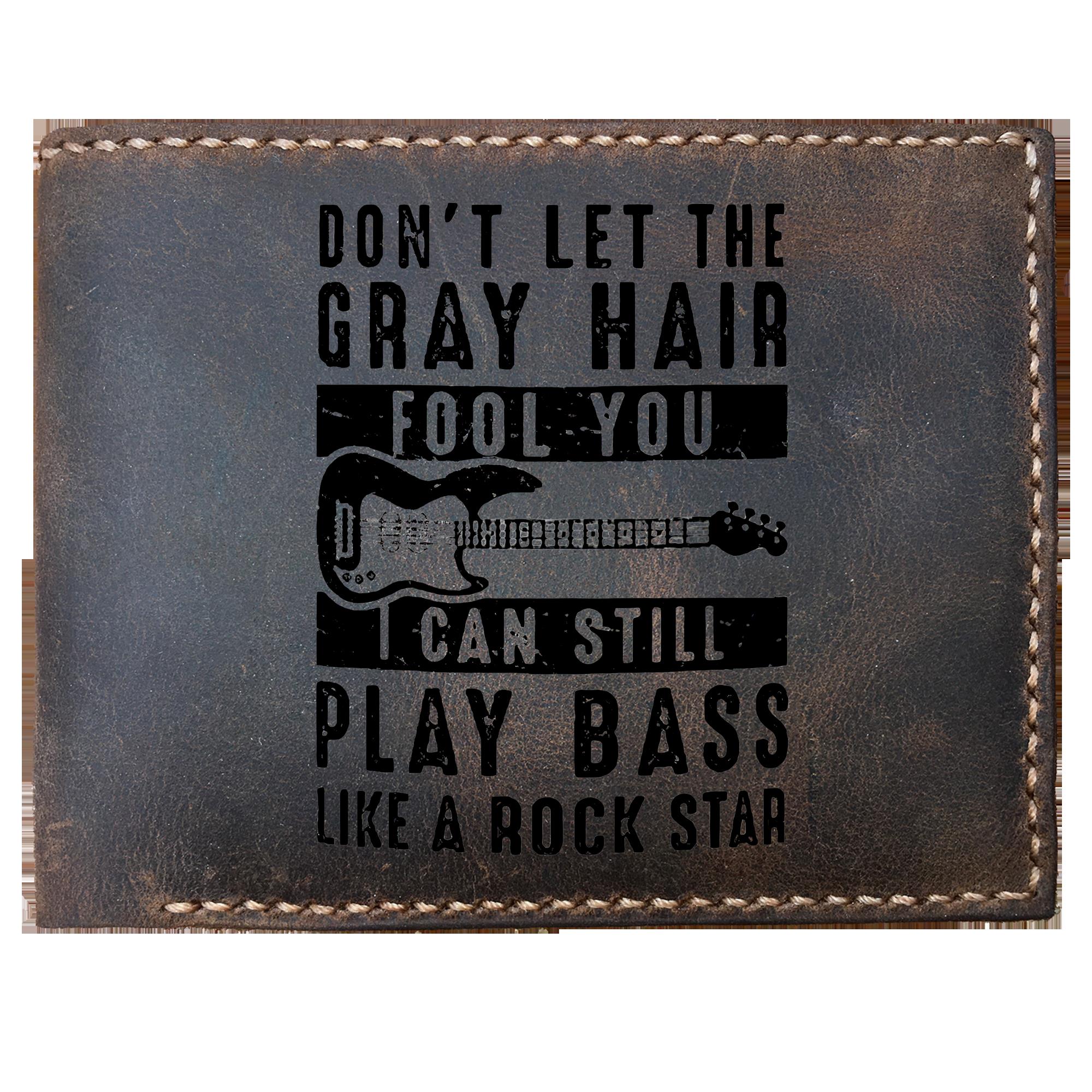 Skitongifts Funny Custom Laser Engraved Bifold Leather Wallet, Bass Player Don't Let The Gray Hair Fool You I Can Still Play Bass Like A Rock Star