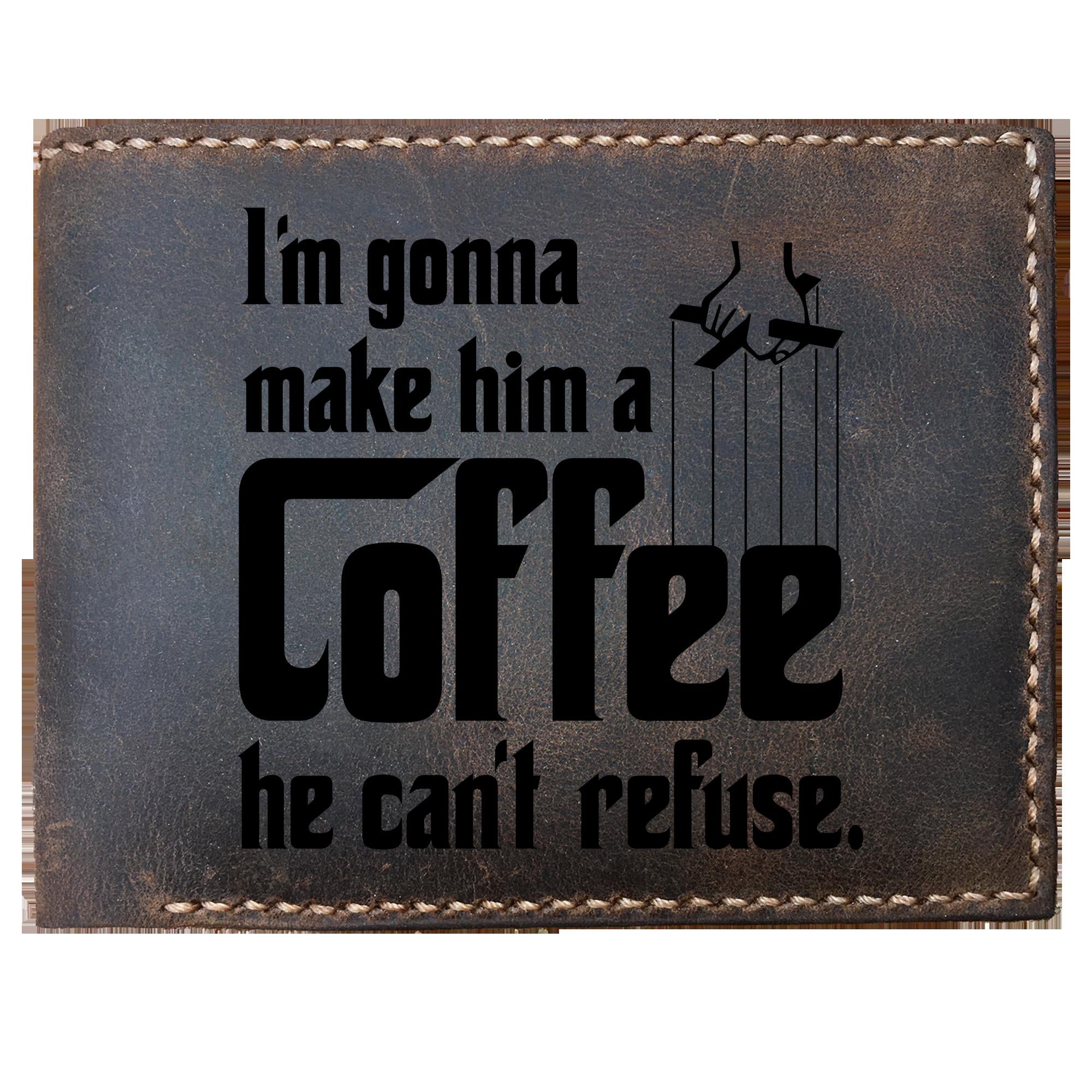 Skitongifts Funny Custom Laser Engraved Bifold Leather Wallet For Men, Funny Godfather Make A Coffee He Cant Refuse